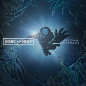 sink the ship second chances sharptone records 2018